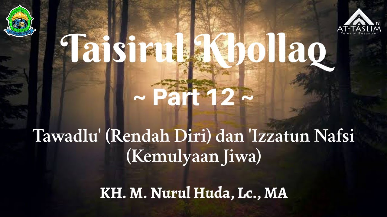 [12] Taisirul Khollaq; Tawadlu' (Rendah Diri) dan 'Izzatun Nafsi (Kemulyaan Jiwa)