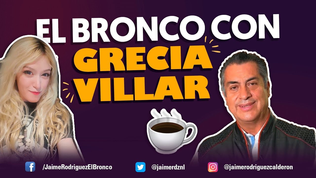 El Bronco con Grecia Villar - Jaime Rodríguez El Bronco