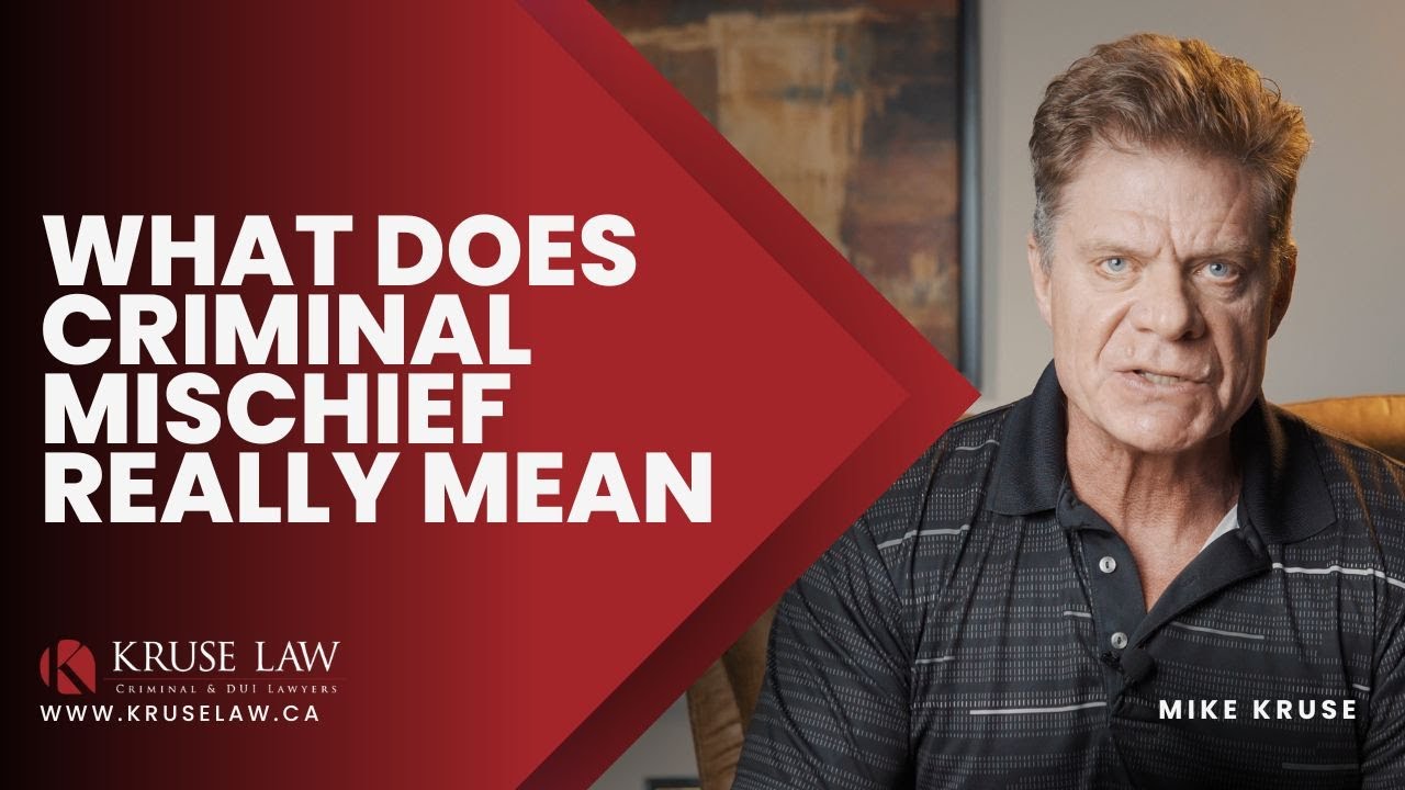 WHAT DOES CRIMINAL MISCHIEF REALLY MEAN?