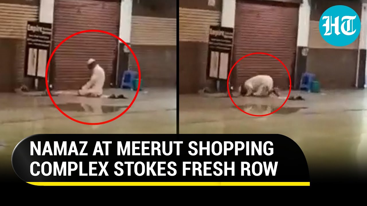 U.P: Man offers namaz at Meerut shopping complex; Hindu groups retaliate with Hanuman Chalisa