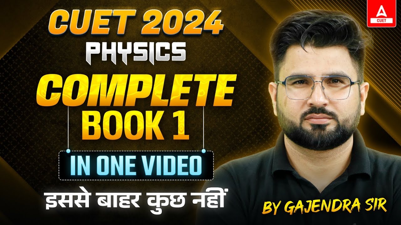 CUET 2024 Physics | Complete Book 1 In One Shot | By Gajendra Sir