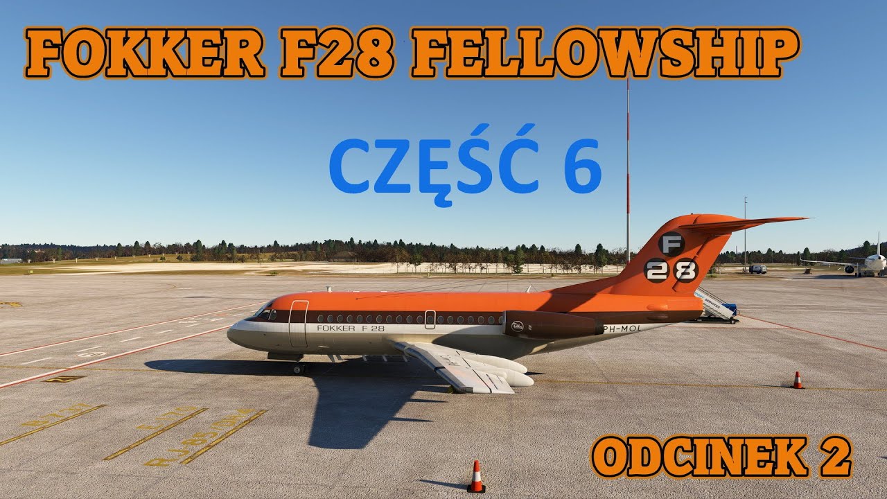F28 Fokker - Just Flight - Odcinek 2  - część 6