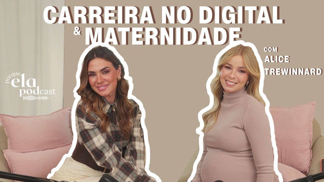 Carreira no Digital & Maternidade - com Alice Trewinnard | T2EP32