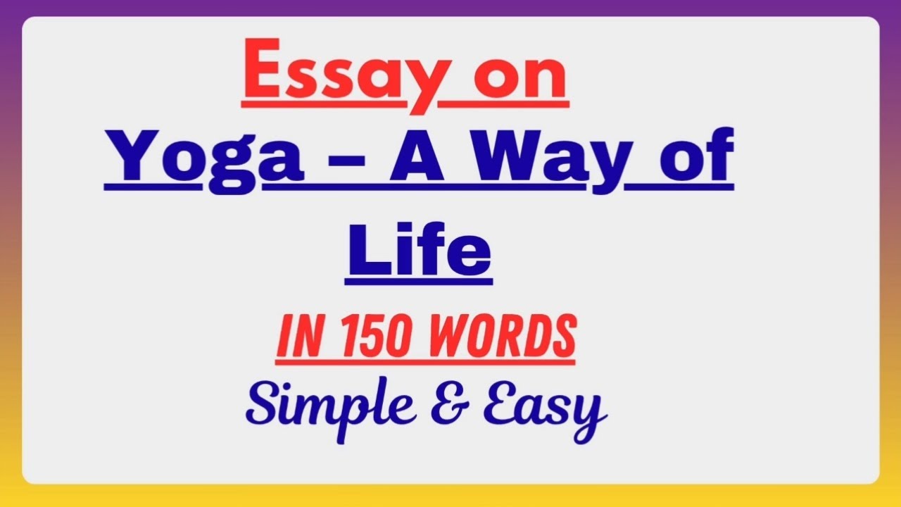 Essay on Yoga - A Way of Life in 150 Words | Short Essay Paragraph Writing on Yoga in English