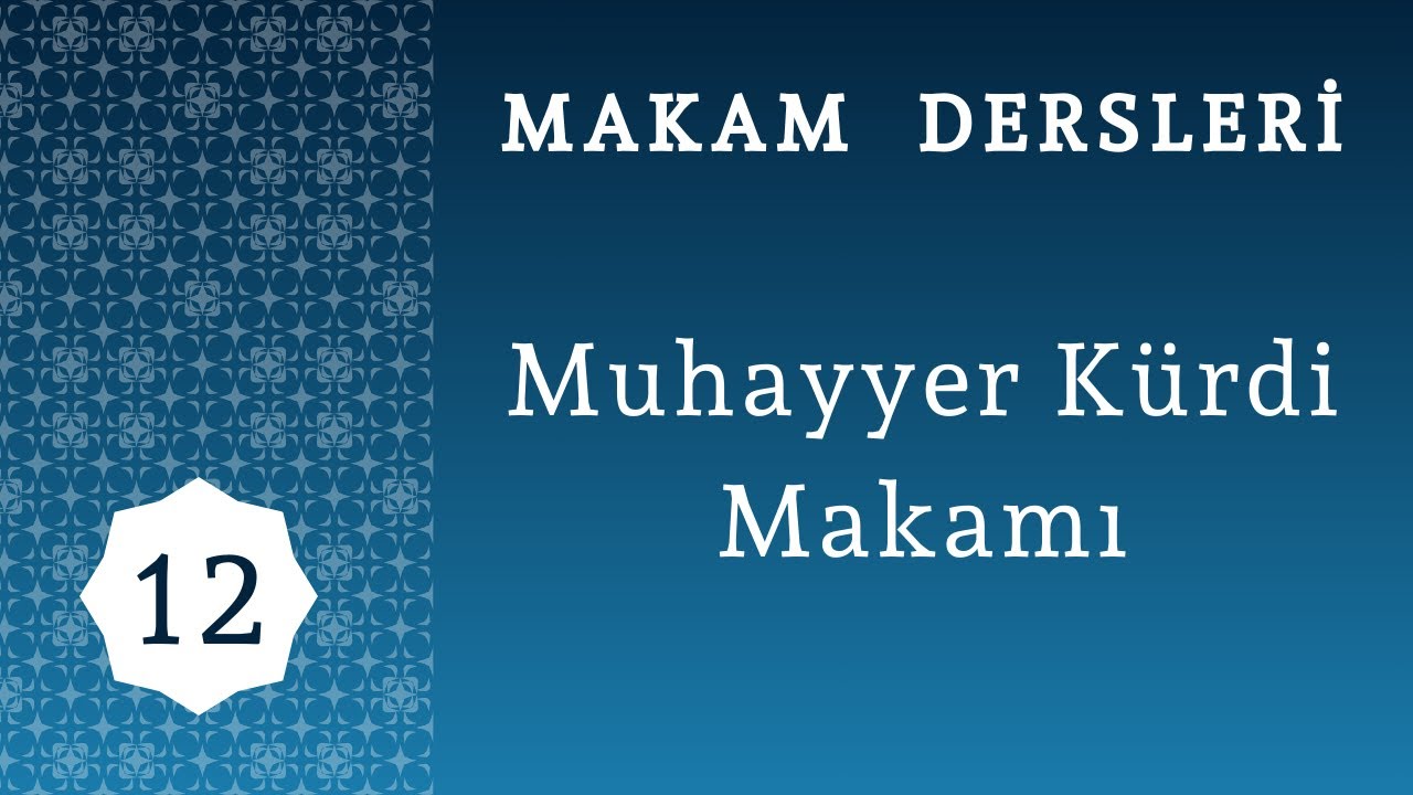 12. MAKAM DERSLERİ Muhayyer Kürdi Makamı #makam