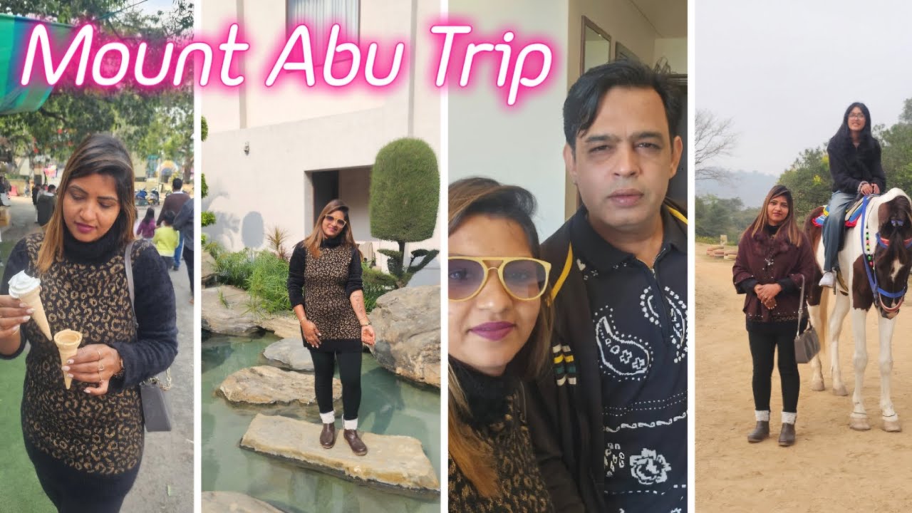 Mount abu pahoch gaye finally