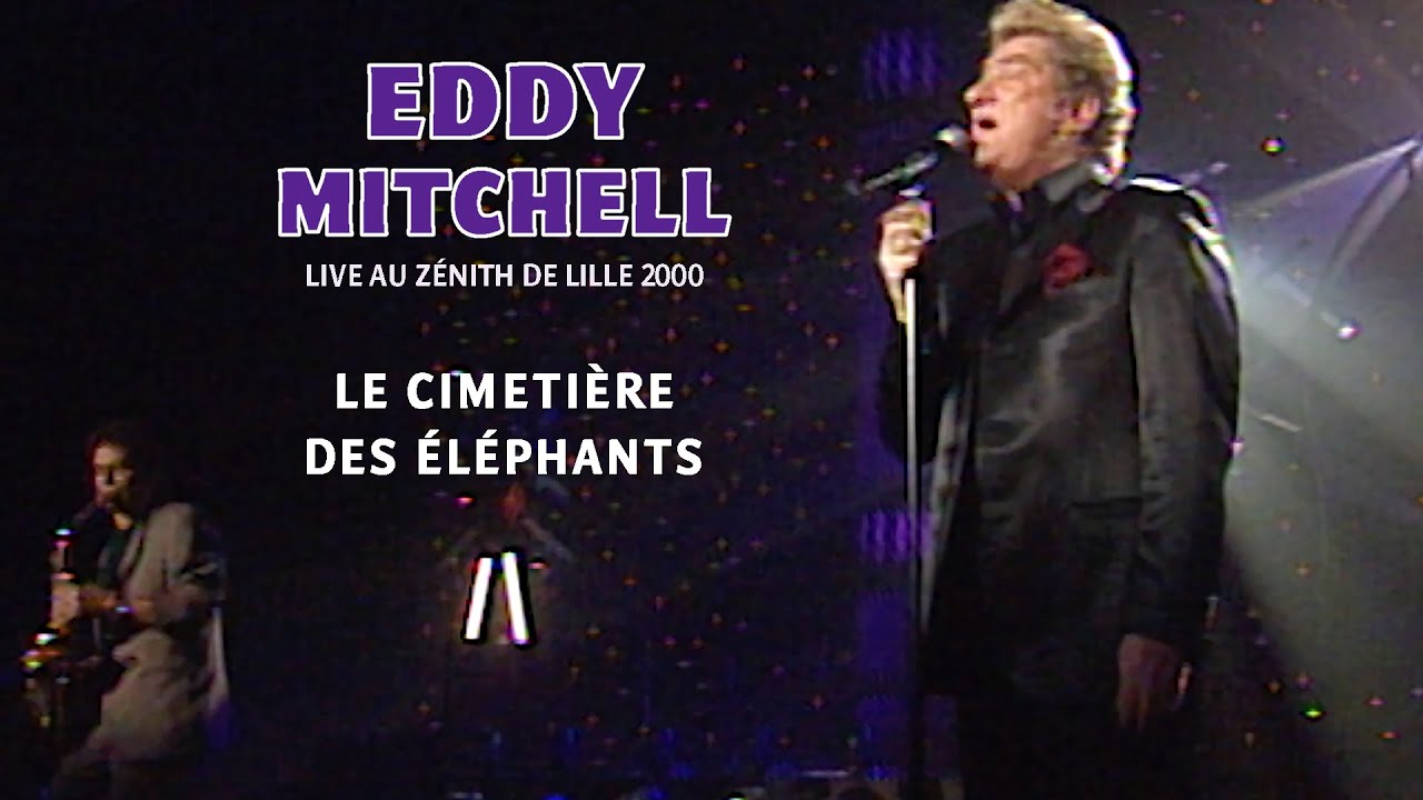 Eddy Mitchell - Le cimetière des éléphants (Live officiel Zénith de Lille 2000)