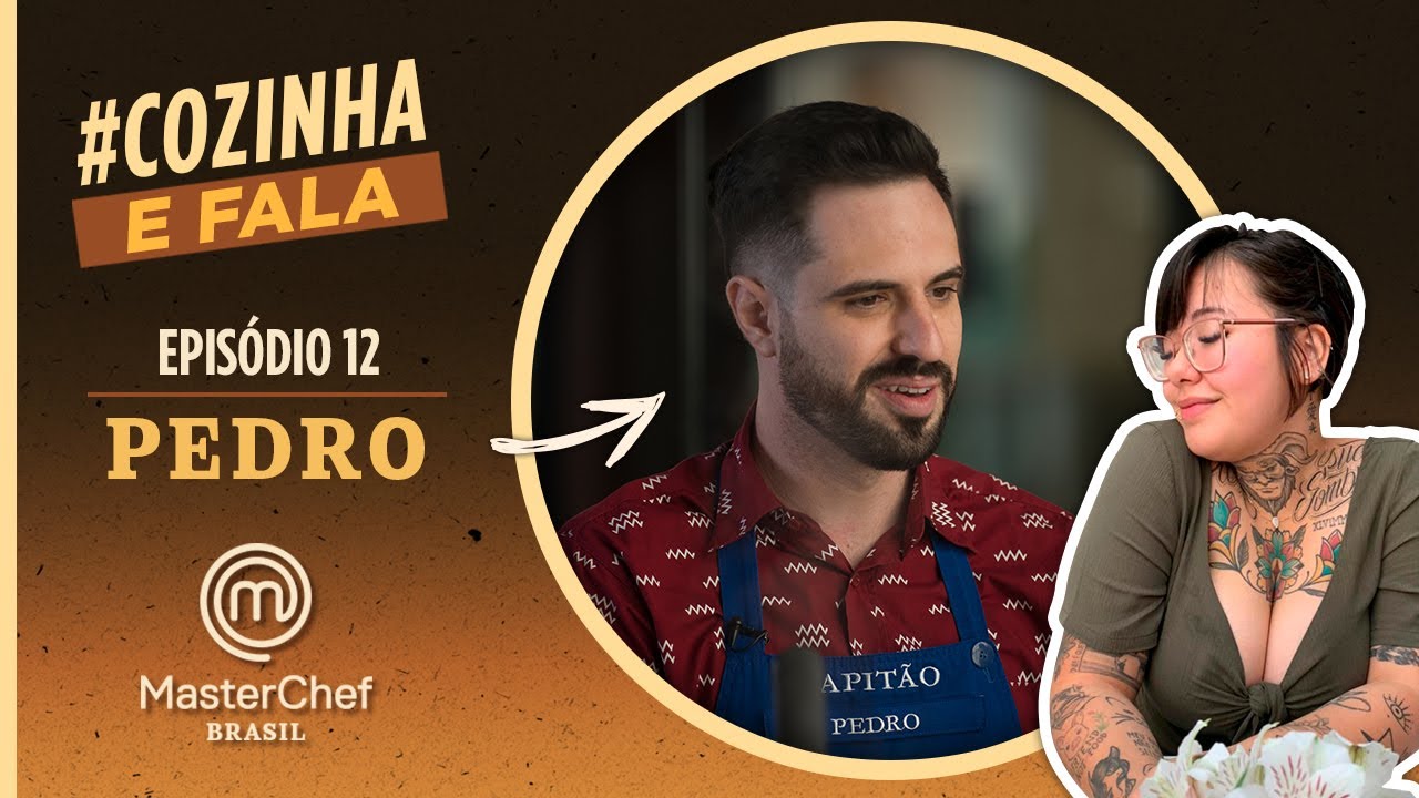 MASTERCHEF BRASIL: COZINHA E FALA | EP 12 | PEDRO