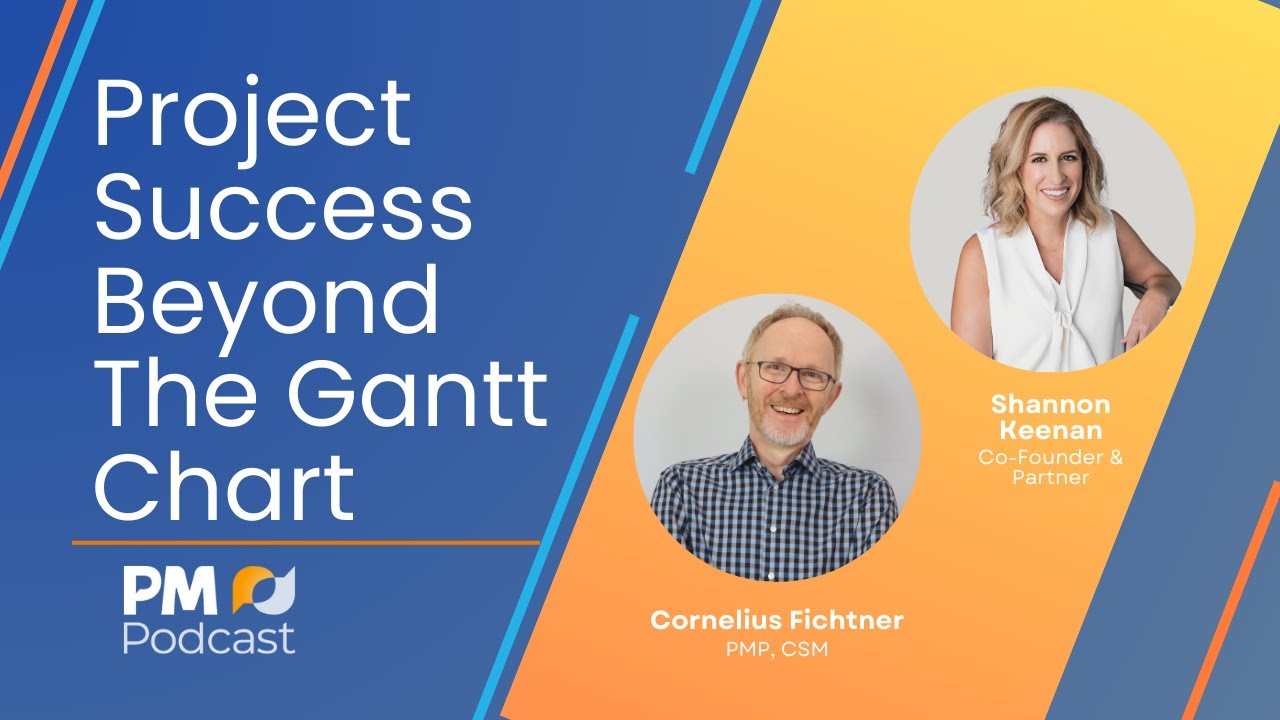 Project Success Beyond The Gantt Chart | Episode 504
