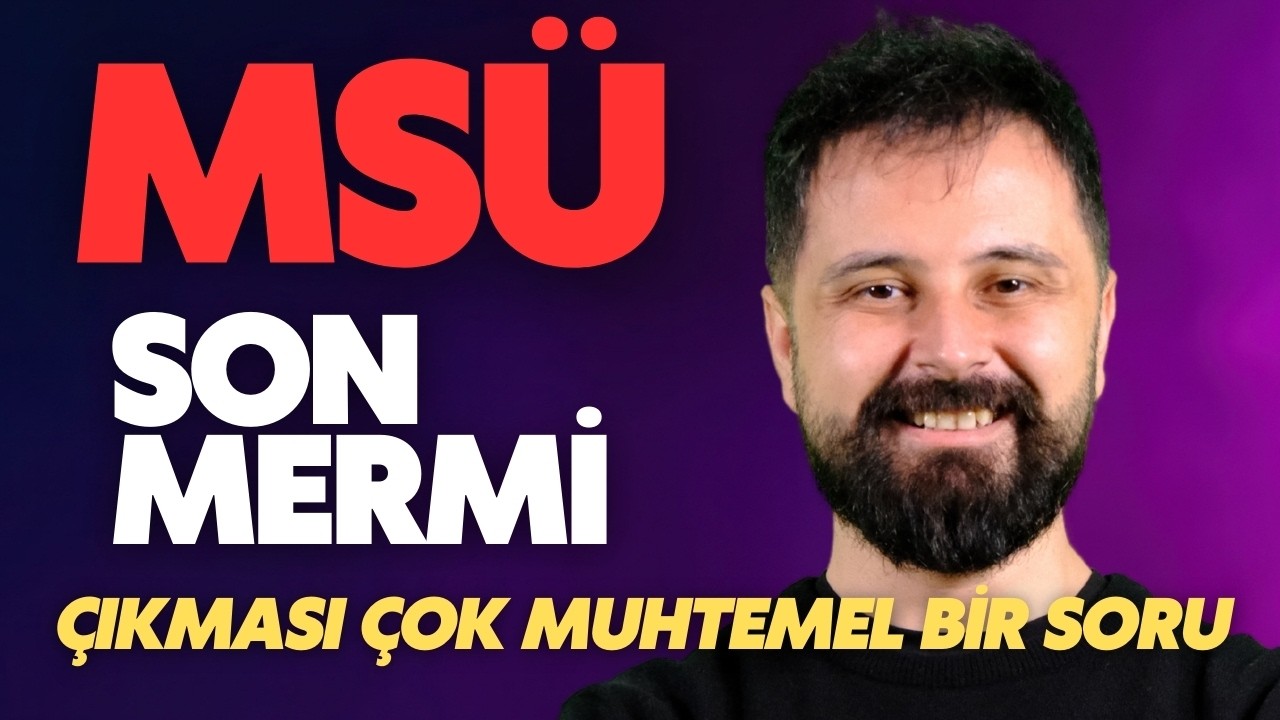MSÜ SON MERMİ🔥ÇIKMASI ÇOK MUHTEMEL BİR SORU