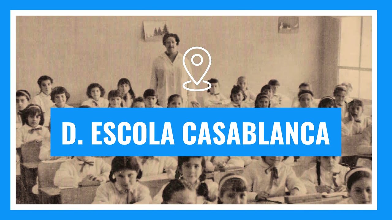 D. Escola Casablanca (