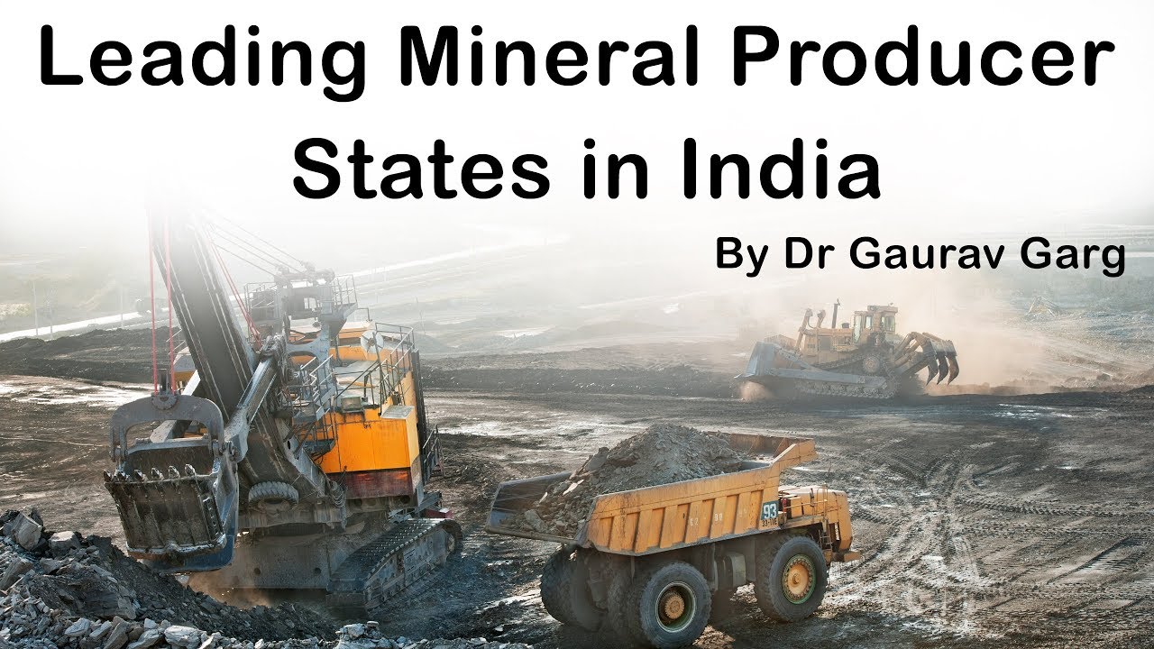 Leading Mineral Producing States of India - Official data from Ministry of Mines