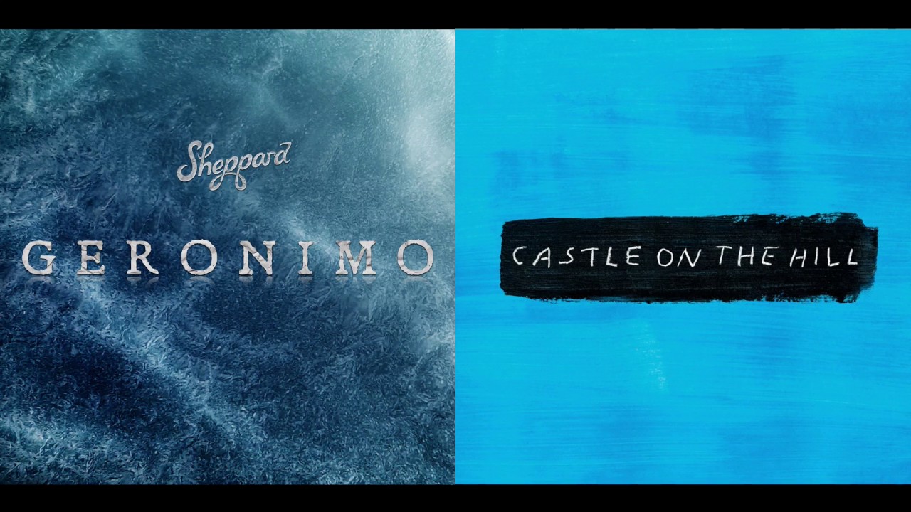 Geronimo on the Hill - Sheppard & Ed Sheeran Mixed Mashup