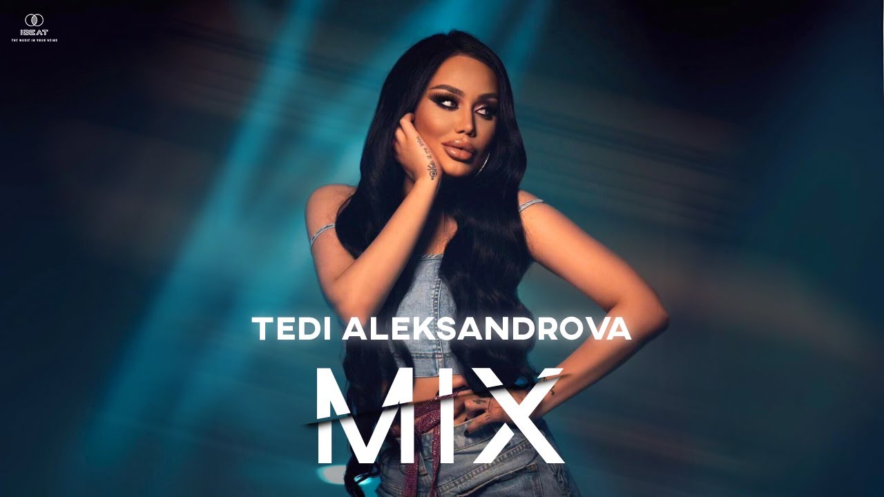 TEDI ALEKSANDROVA - MIX | Теди Александрова - Микс, 2023