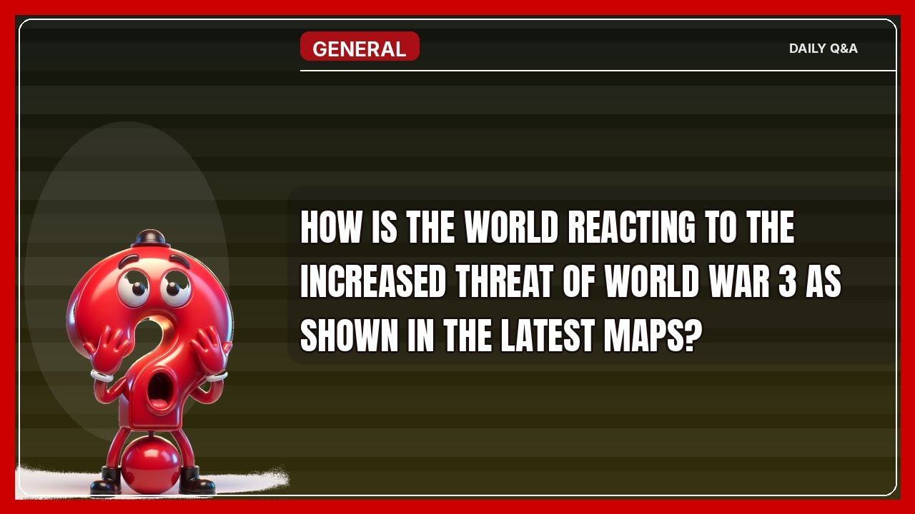 How Does Your World React to the Threat of World War 3?