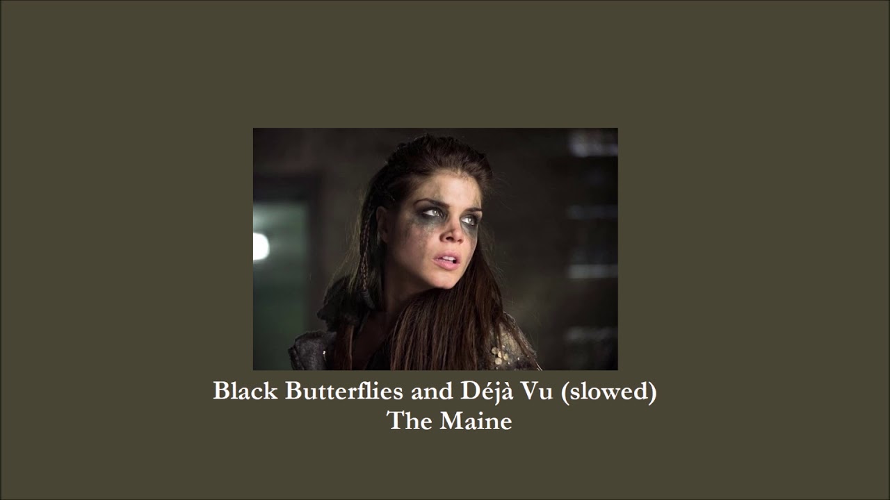 The Maine - Black Butterflies And Déjà Vu (slowed)