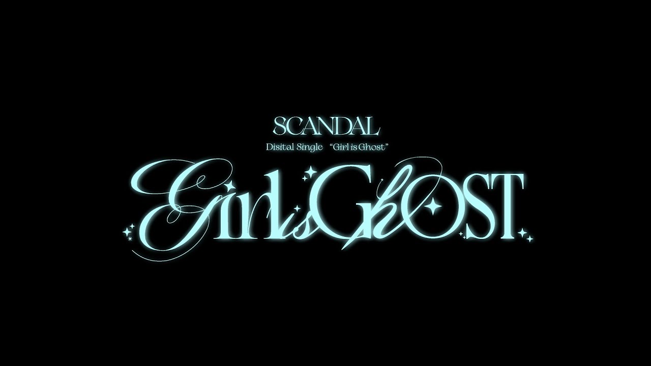 SCANDAL『Girl is Ghost』- Teaser