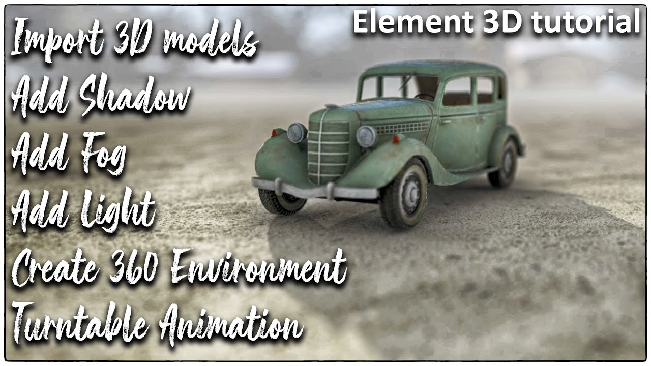 Import 3D models, add shadow, fog, light, 360 Environment & turntable animation in AE | Element 3D