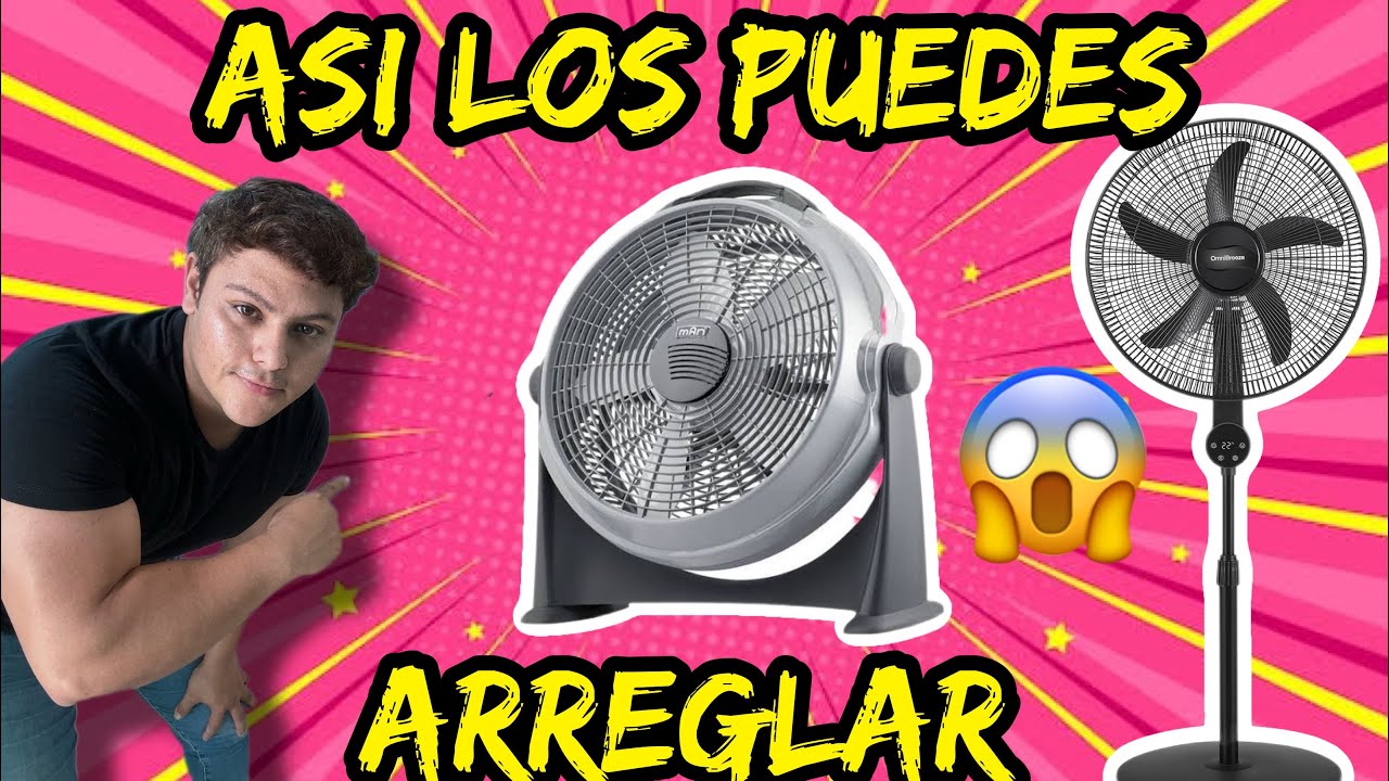 3 formas de reparar tu ventilador 