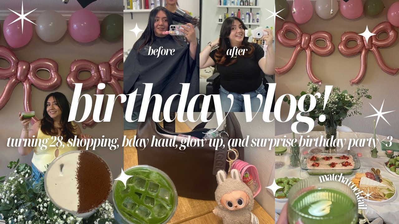 BIRTHDAY vlog | glow up, bday haul, shopping, turning 28 & getting surprised 💐🎂