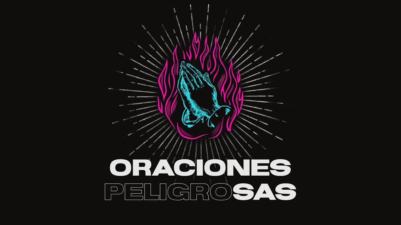 ORACIONES PELIGROSAS - ENVÍAME - PS- TOÑO DEL RIO