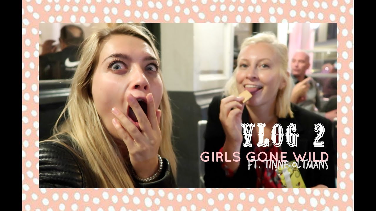 VLOG #2 - GIRLS GONE WILD ft. TINNE OLTMANS // Coeur Belgique