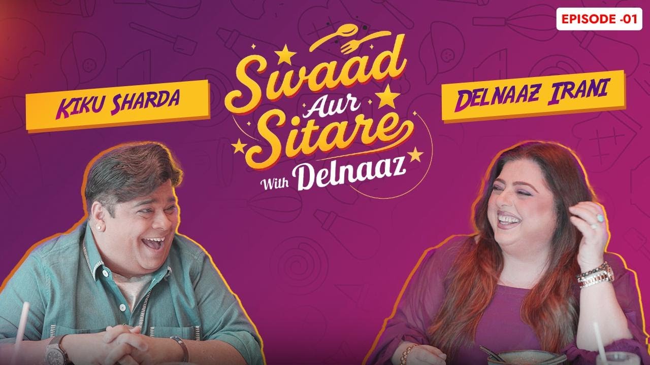 Swaad aur Sitare with Delnaaz Ft. Kiku Sharda | Episode 1