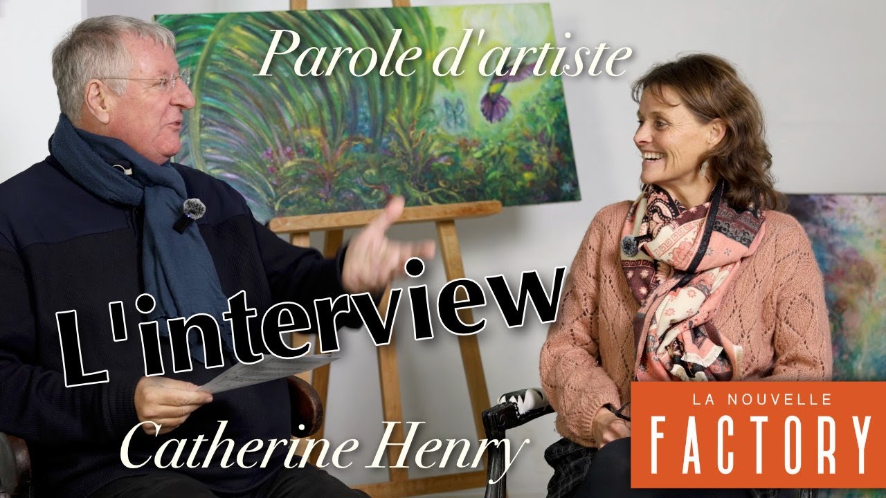 Parole d'artiste :  L'interview - Catherine Henry