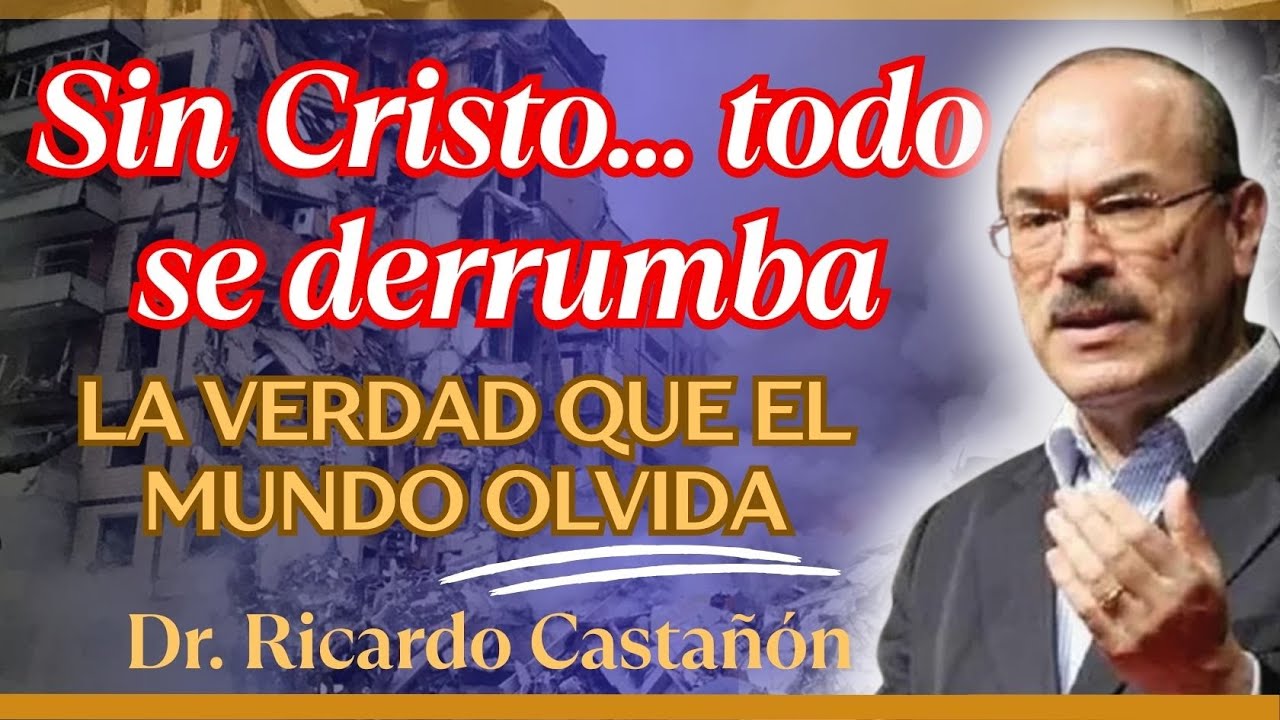 ¿Sigue Siendo Necesario Cristo Hoy? La Verdad que el Mundo Olvida - Dr. Ricardo Castañón Gómez