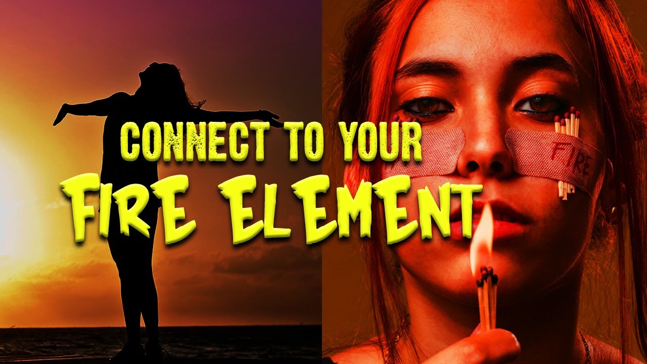 How to Connect to Your FIRE Element (5 EASY Ways)