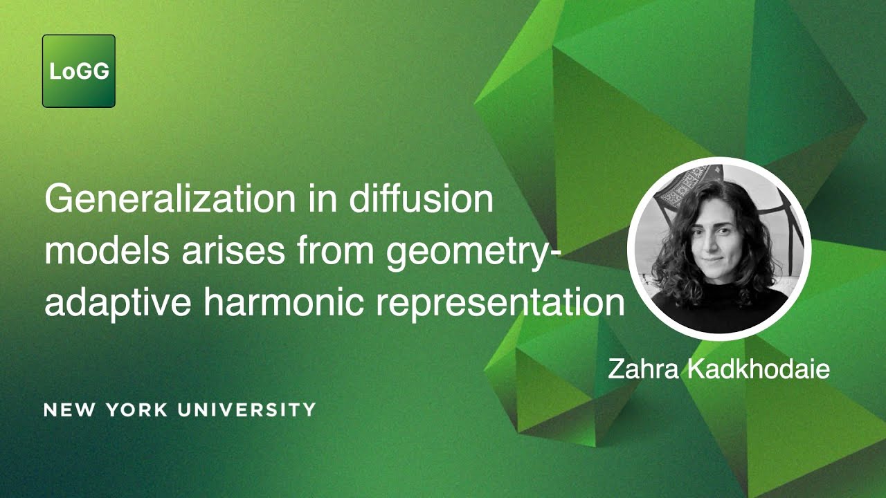 Generalization in diffusion models from geometry-adaptive harmonic representation | Zahra Kadkhodaie