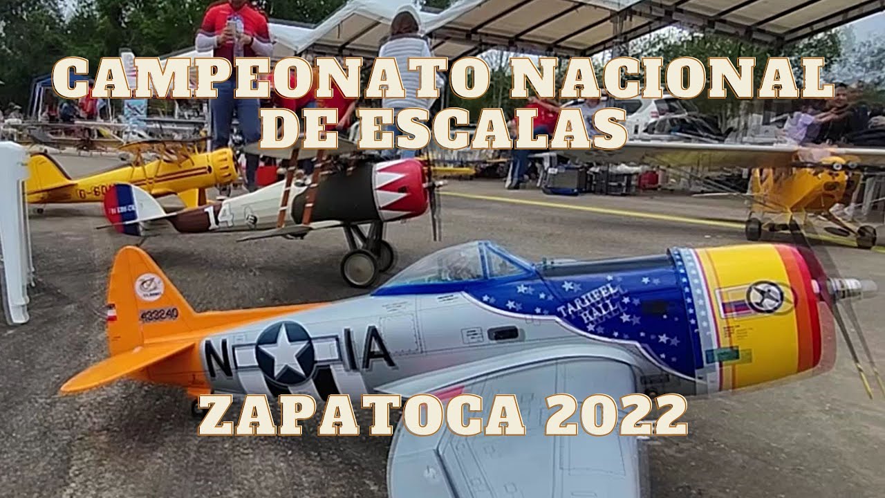 NACIONAL DE AEROMODELOS A ESCALA ZAPATOCA 2022