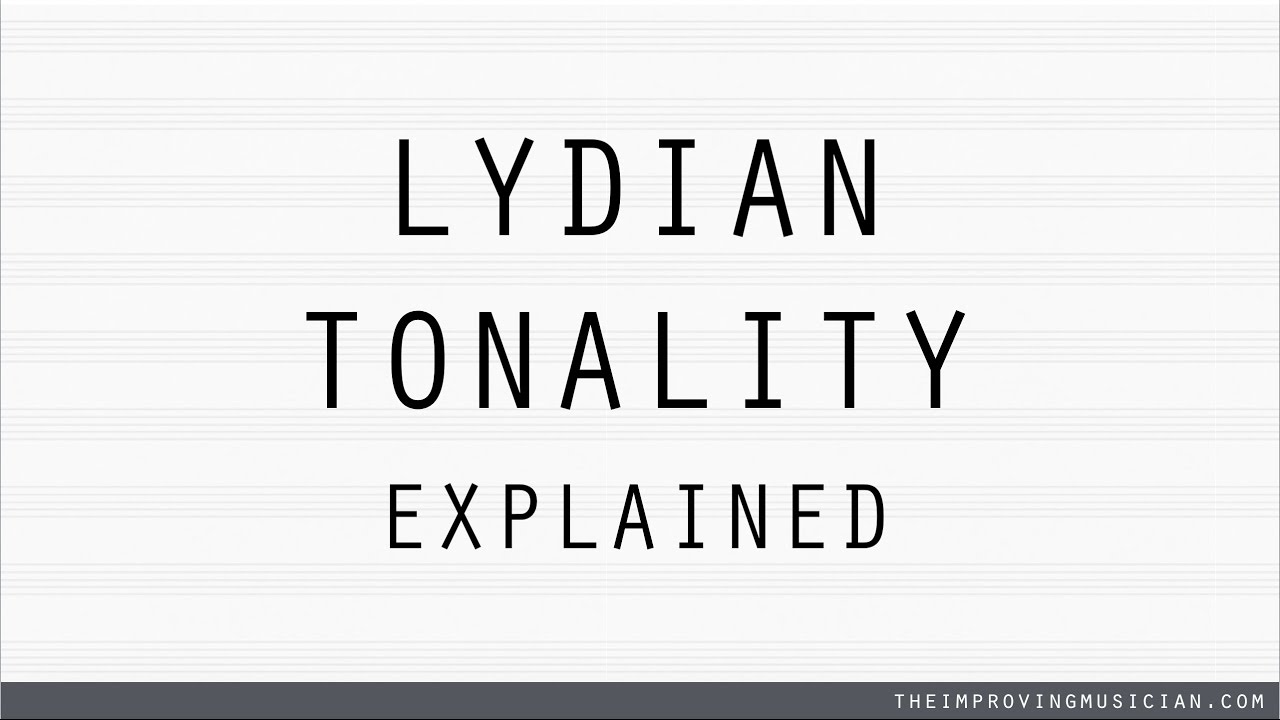 Lydian Tonality Explained