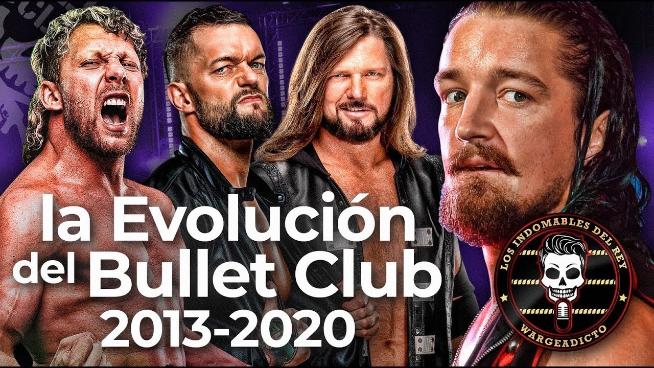 Evolución del Bullet Club - Lideres, Miembros, Títulos, Historia (2013 - 2020) (ARCHIVO)