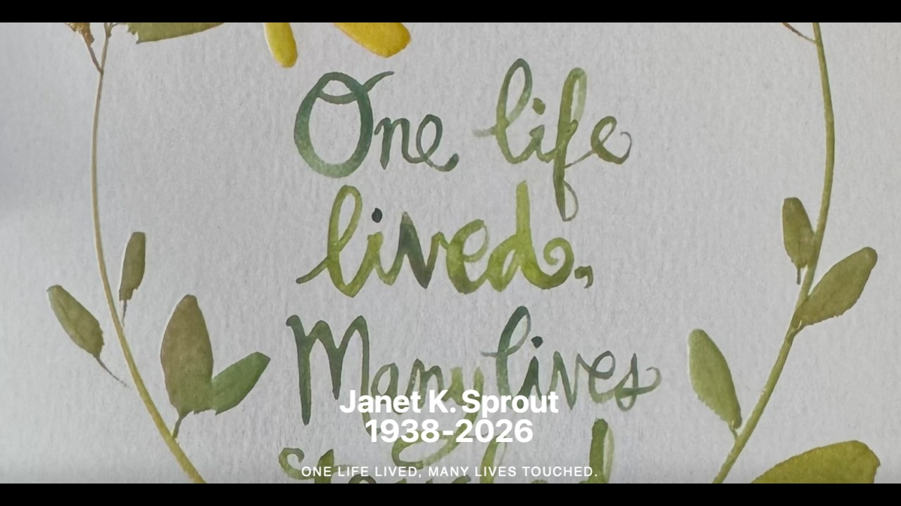 Janet K  Sprout 1938-2026: One life lived, many lives touched.