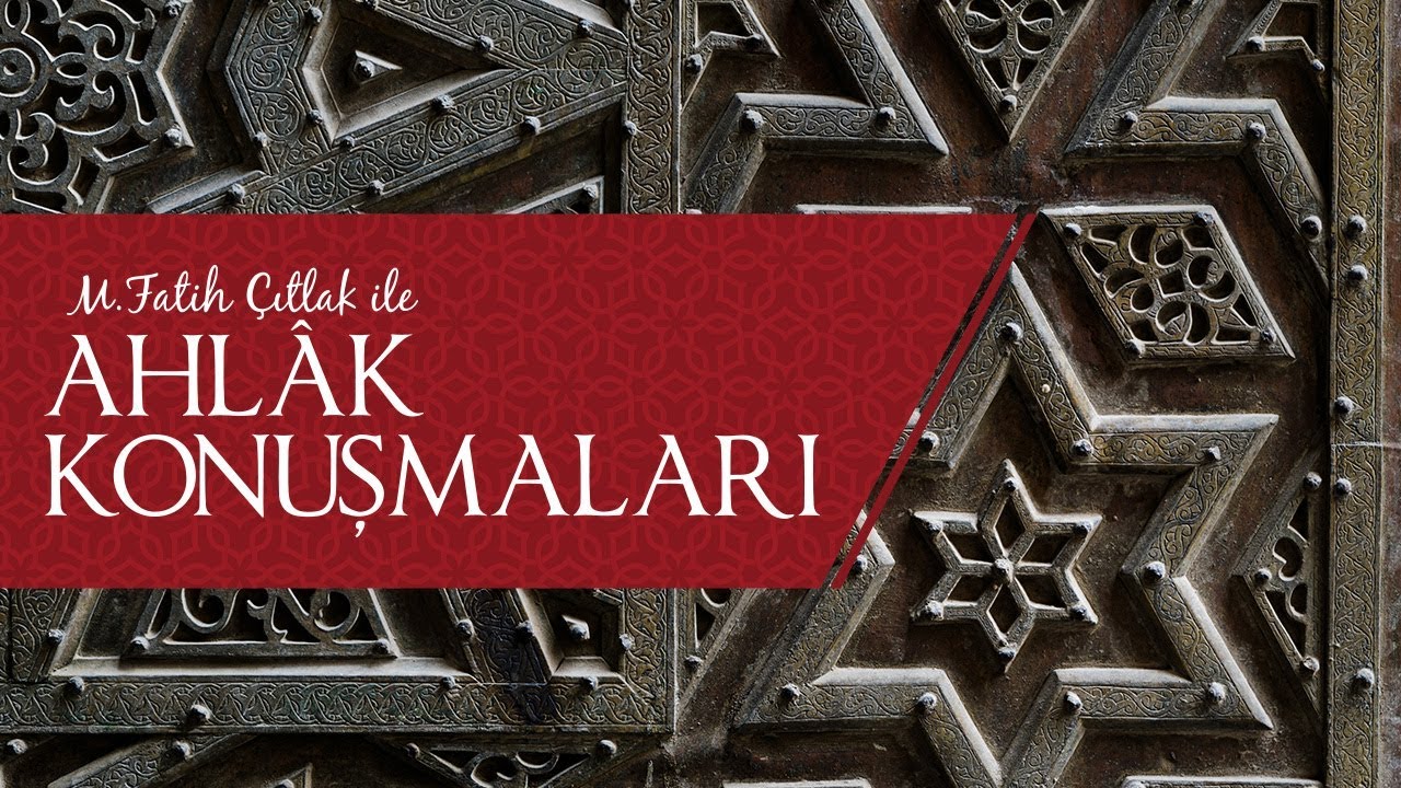 M. Fatih Çıtlak - Ahlak Konuşmaları (10.09.2014)