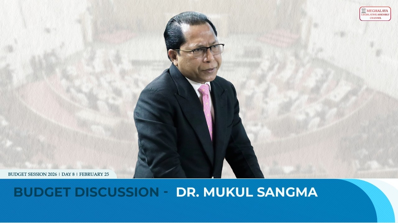 Budget Discussion - Dr  Mukul Sangma