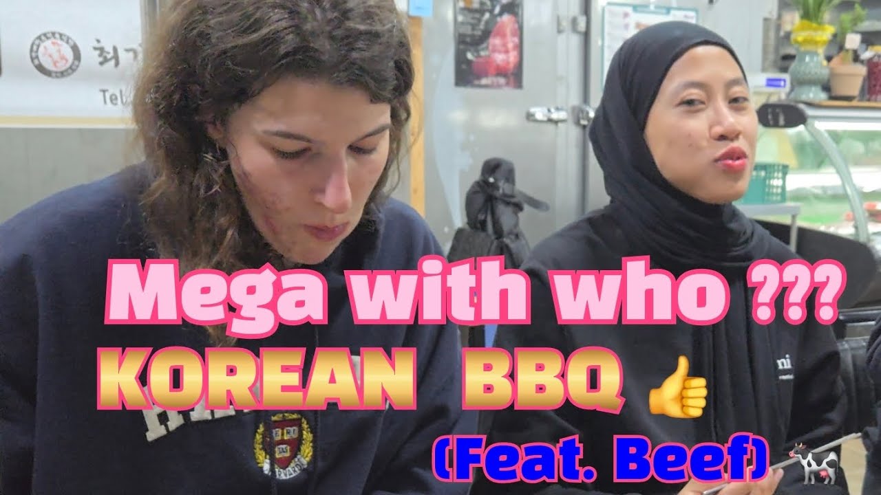 MEGA WITH WHO??? 😂 😆   KOREAN BBQ 👍  (Feat. Beef  🐂 ) @Negawassup