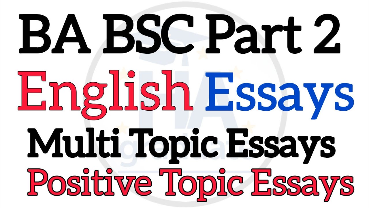 Multi positive topic essays / BA BSC part 2 English most important essays 