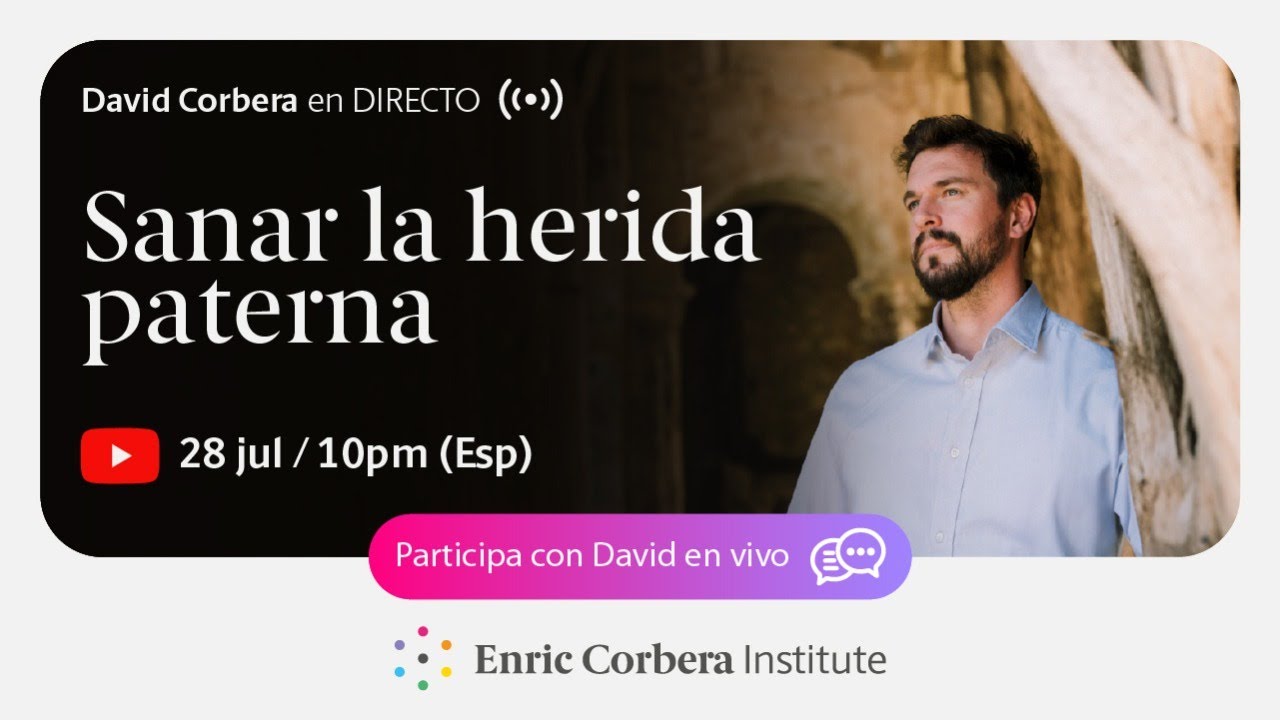 ¿Cómo sanar la herida paterna? 🩹 David Corbera