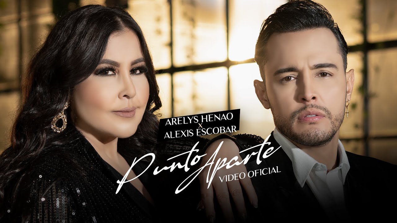 Alexis Escobar - Arelys Henao - Punto Aparte (Video Oficial)