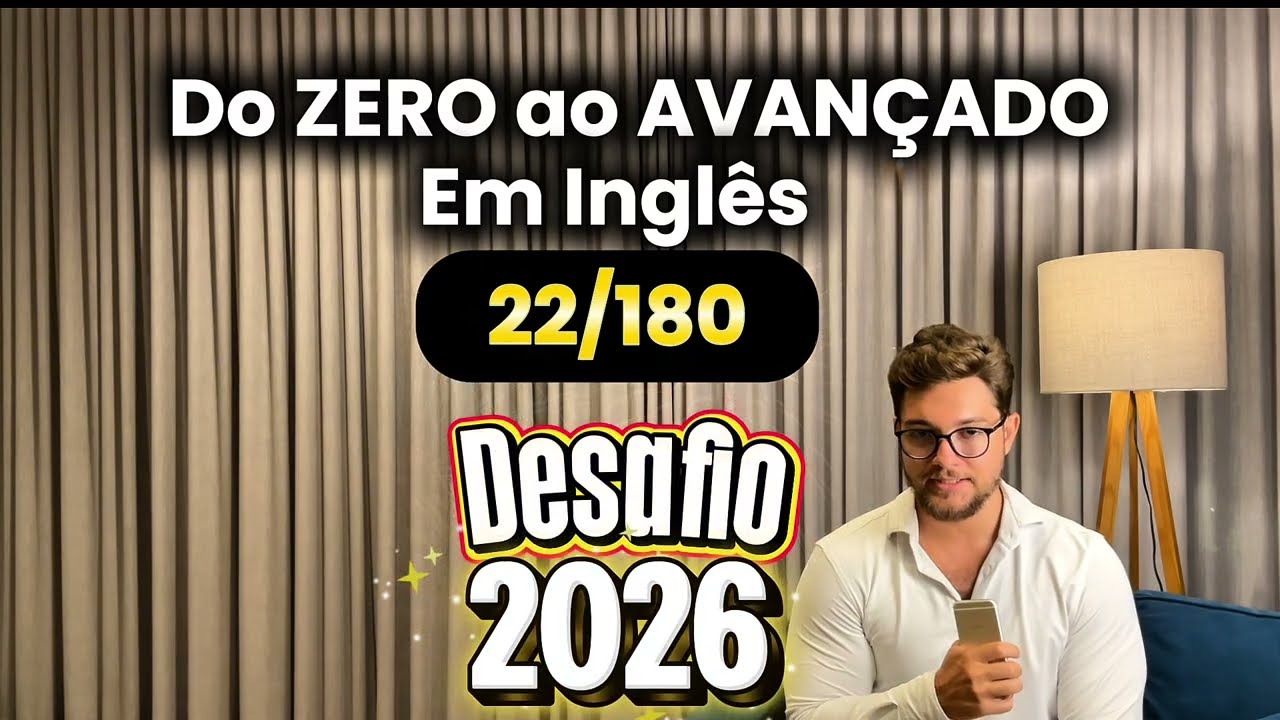 Aprenda Inglês do Zero em 180 Dias | Curso Gratuito 2026 – (DIA 22)
