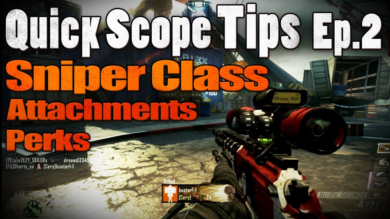 Quick Scope Tips - [30-8] Ballista Quick Scope Class: Perks & Attachments  [Black Ops 2 Ep.2]
