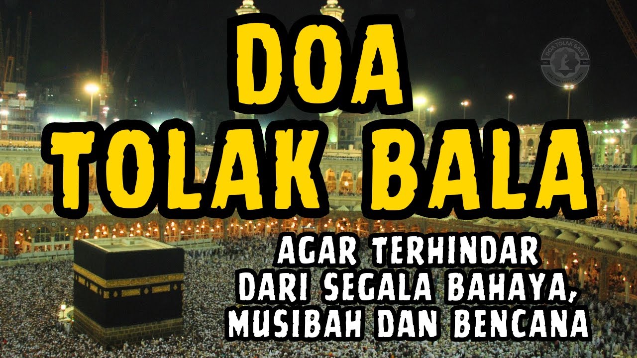 DOA TOLAK BALA - Doa Selamat - Doa Menolak Musibah - Doa Sapu Jagat, Ruqyah, Surat Yasin, Ayat Kursi
