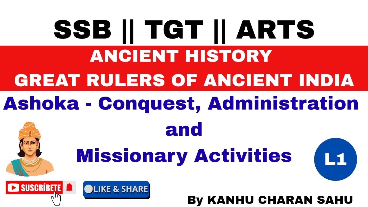 SSB TGT || ANCIENT HISTORY || ASHOKA CONQUEST, ADMINSTRATION, & MISSIONARY ACTIVITIES || LEC - 1🔥
