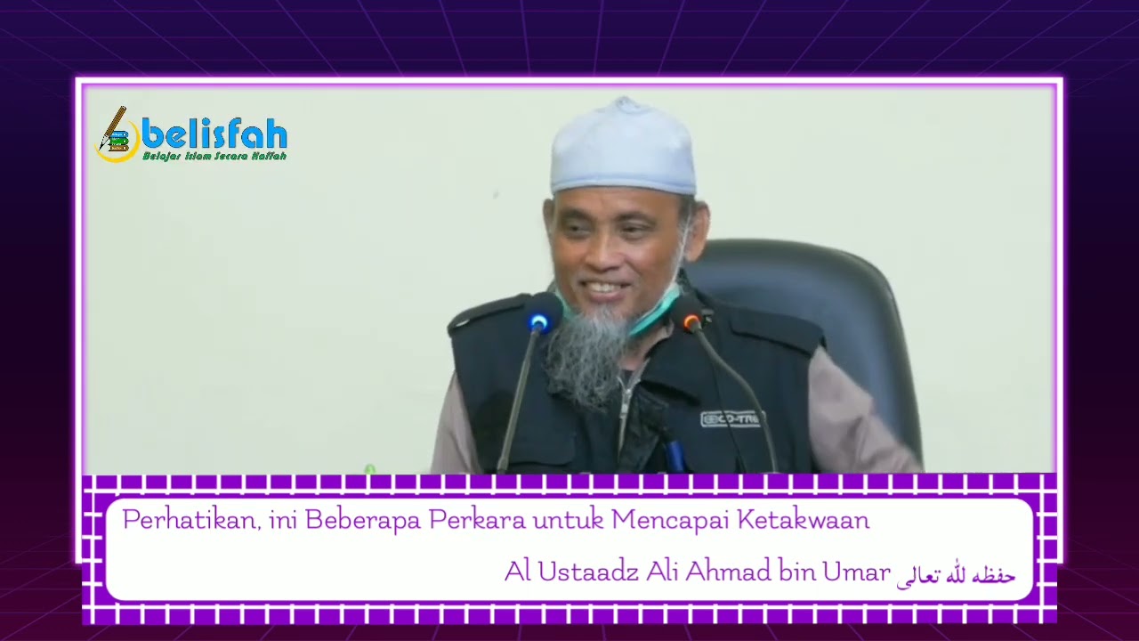 Perhatikan, Ini Beberapa Perkara untuk Mencapai Ketakwaan | Ust. Ali Ahmad bin Umar حفظه ﷲ تعالى