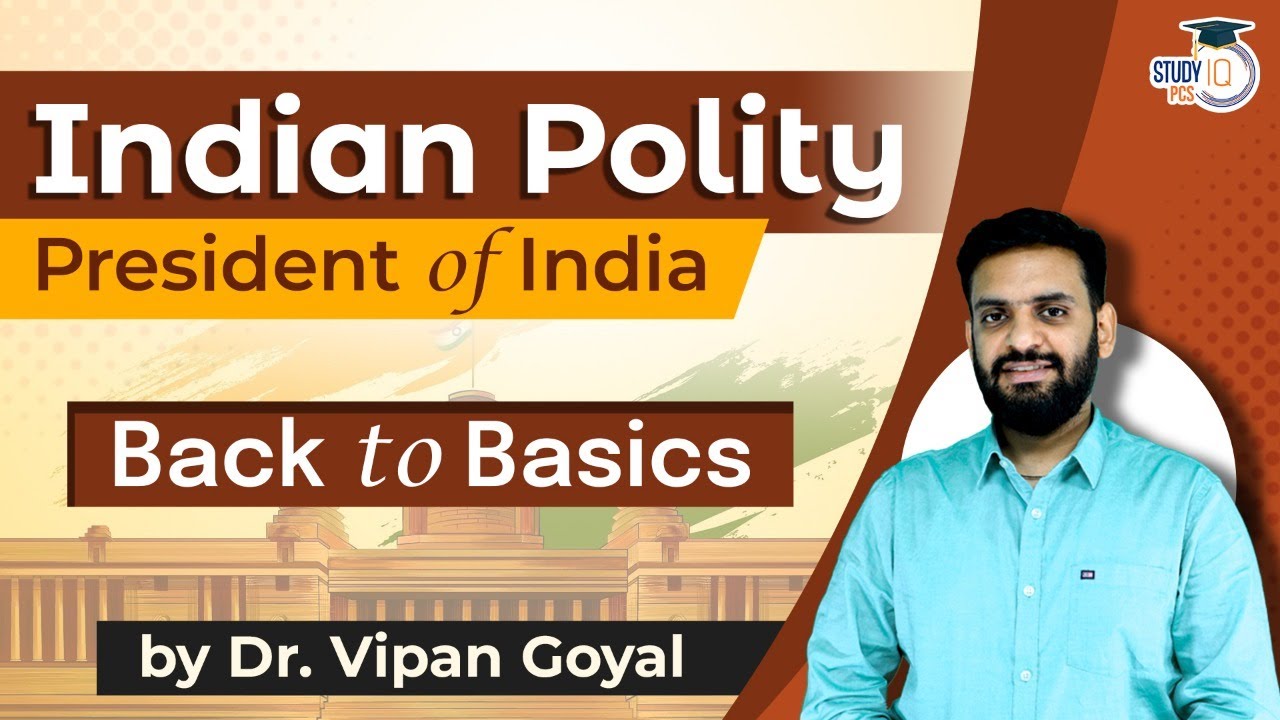 President of India l Indian Polity and Constitution l Dr Vipan Goyal l Study IQ