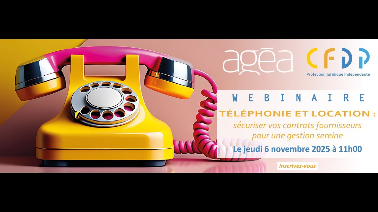Webinaire agéa : Téléphonie et location sécuriser vos contrats fournisseurs pour une gestion sereine