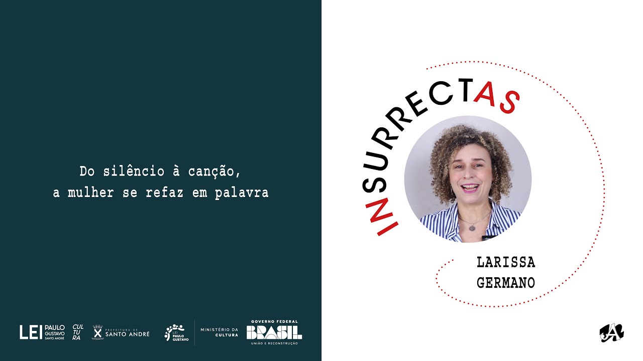 INSURRECTAS - LARISSA GERMANO:  Do sil&ecirc;ncio &agrave; can&ccedil;&atilde;o, a mulher se refaz em palavra