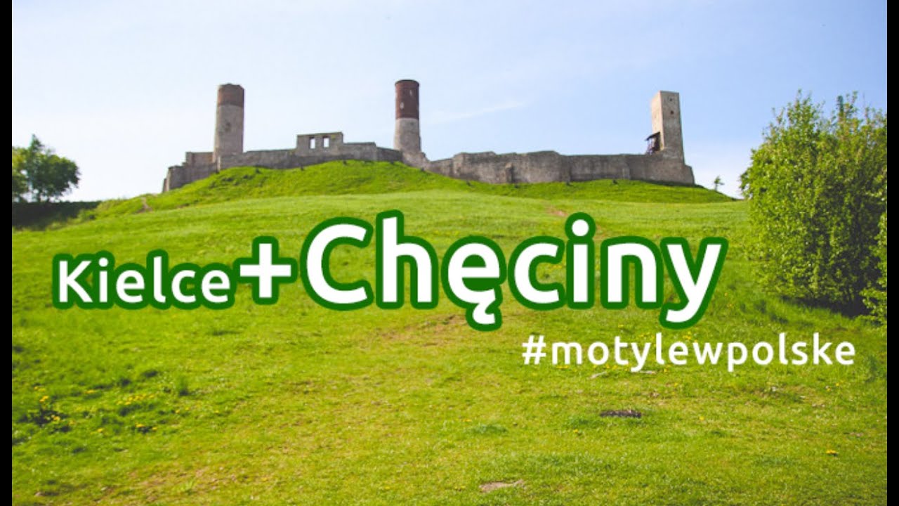 Kielce, Chęciny i zamek w Chęcinach